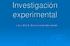 Investigación experimental. L.A. y M.C.E. Emma Linda Diez Knoth