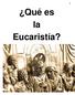 Qué es la Eucaristía?