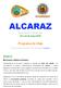 ALCARAZ. Monumental y Senderista. 23 y 24 de mayo Programa de Viaje. Fin de semana para vivir una gran historia