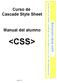 Curso de Cascade Style Sheet Manual del alumno <CSS>