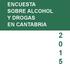 ENCUESTA SOBRE ALCOHOL Y DROGAS EN CANTABRIA