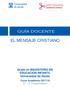 EL MENSAJE CRISTIANO. Grado en MAGISTERIO EN EDUCACIÓN INFANTIL Universidad de Alcalá. Curso Académico 2017/18 2º 2 º Cuatrimestre