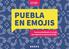 Concursa diseñando 25 emojis que capturen la esencia de Puebla BASES