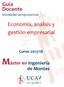 Guía Docente Modalidad Semipresencial. Economía, análisis y gestión empresarial. Curso 2017/18. Máster en Ingeniería. de Montes