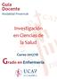 Guía Docente Modalidad Presencial. Investigación en Ciencias de la Salud. Curso 2017/18 Grado en Enfermería