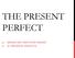 THE PRESENT PERFECT. a. REPASO DEL PARTICIPIO PASADO b. EL PRESENTE PERFECTO