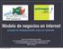 Modelo de negocios en Internet porqué es indispensable estar en internet.
