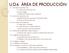 U.D.6 ÁREA DE PRODUCCIÓN 6.1. Concepto de producción. a. Los factores de producción. b. La tecnología. c. Clasificación del proceso productivo. 6.2.