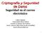 Criptografía y Seguridad de Datos Seguridad en el correo electrónico