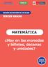 Hay en las monedas y billetes, decenas y unidades?