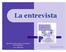 La entrevista Mo delos de intervención y orientación psicopedagógica Curso 2009/ 2010