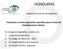 HONDURAS. Legislación local de Investigación. Honduras no tiene regulación específica para el tema de investigaciones clínicas.