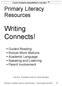Connect: Reading/Vocabulary\Writing to Learn More. Primary Literacy Resources