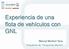 Experiencia de una flota de vehículos con GNL. Manuel Monfort Tena Presidente de Transportes Monfort