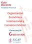 Guía Docente Modalidad Presencial. Organización Económica Internacional y Comercio Exterior. Curso 2017/18