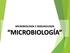 MICROBIOLOGÍA E INMUNOLOGÍA MICROBIOLOGÍA