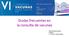 Dudas frecuentes en la consulta de vacunas. Manuel Merino Moína Pediatra C. S. El Greco. Getafe (Madrid)