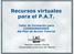 Recursos virtuales para el P.A.T. Taller de Formación para COORDINADORES del Plan de Acción Tutorial
