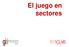 El juego en sectores