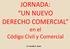 JORNADA: UN NUEVO DERECHO COMERCIAL en el Código Civil y Comercial. Dr. Osvaldo E. Pisani