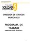 Dirección de Servicios Municipales Plan de trabajo DIRECCIÓN DE SERVICIOS MUNICIPALES PROGRAMA DE TRABAJO