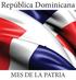 República Dominicana MES DE LA PATRIA