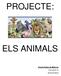PROJECTE: ELS ANIMALS. Escola Palma de Mallorca Curs è de primària