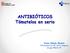 ANTIBIÓTICOS Tómatelos en serio. Diana Viñuela Álvarez Farmacéutica AP. GAS Segovia Grupo PROA-AP
