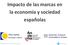 Impacto de las marcas en la economía y sociedad españolas