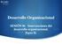 Desarrollo Organizacional. SESIÓN #6 Intervenciones del desarrollo organizacional. Parte II.