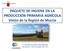 PAQUETE DE HIGIENE EN LA PRODUCCIÓN PRIMARIA AGRÍCOLA Visión de la Región de Murcia