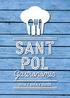 La Gastronomia a Sant Pol (cat.) La Gastronomía en Sant Pol (cast.) Gastronomy in Sant Pol (eng.)