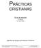 PRÁCTICAS CRISTIANAS. Guía de estudio 5 a edición Por David Batty. Grupo C1: Estudios de Grupos para Nuevos Cristianos