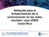 Netiqueta para el fortalecimiento de la comunicación en las redes sociales: caso UNED Costa Rica