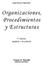 Organizaciones, Procedimientos y Estructuras