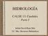 HIDROLOGÍA. CALSE 13: Caudales Parte I. Julián David Rojo Hdz. I.C. Msc. Recursos Hidráulicos