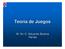 Teoría a de Juegos. M. En C. Eduardo Bustos as