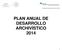 Coordinación General de Archivos del CONALEP PLAN ANUAL DE DESARROLLO ARCHIVÍSTICO 2014