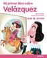 Mi primer libro sobre. Velázquez. Eliacer Cansino. Ilustraciones de Álvaro Núñez GUÍA DE LECTURA