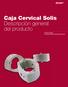 Caja Cervical Solis Descripción general del producto Diseño original Conjunto de instrumentos de precisión