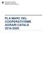 Generalitat de Catalunya Departament d'agricultura, Ramaderia, Pesca i Alimentació PLA MARC DEL COOPERATIVISME AGRARI CATALÀ