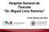 Hospital General de Tlaxcala Dr. Miguel Lima Ramírez. 16 de Febrero del 2018