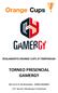 REGLAMENTO ORANGE CUPS 2ª TEMPORADA TORNEO PRESENCIAL GAMERGY. Del 15 al 17 de Diciembre IFEMA MADRID LVP, Liga de Videojuegos Profesional