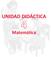 UNIDAD DIDÁCTICA. Matemática