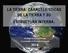 LA TIERRA: CARACTERÍSTICAS DE LA TIERRA Y SU ESTRUCTURA INTERNA.