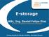 E-storage. MSc, Ing, Daniel Felipe Díaz Director de Gestión y Desarrollo Estratégico