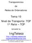 Transparencias de Redes de Ordenadores. Tema 10 Nivel de Transporte: TCP 1ª Parte TCP. Uploaded by. IngTeleco