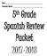 Name: Homeroom teacher: 5 th Grade Spanish Review Packet