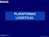 PLATAFORMAS LOGISTICAS. Infraestructuras logísticas Oct ubre Copyright 2008 Prointec