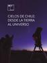 CIELOS DE CHILE: DESDE LA TIERRA AL UNIVERSO